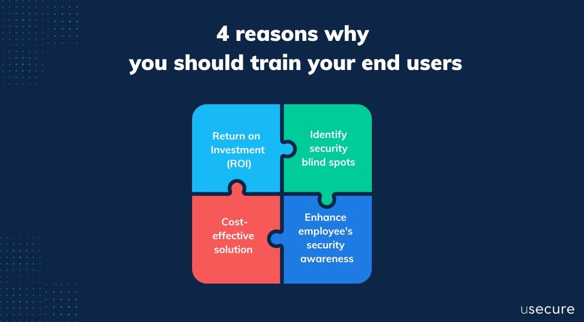 4 reasons why you should train your end users