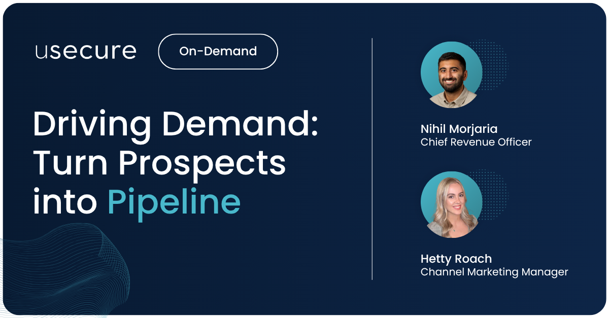 msp-webinar-turn-prospects-into-pipeline-usecure